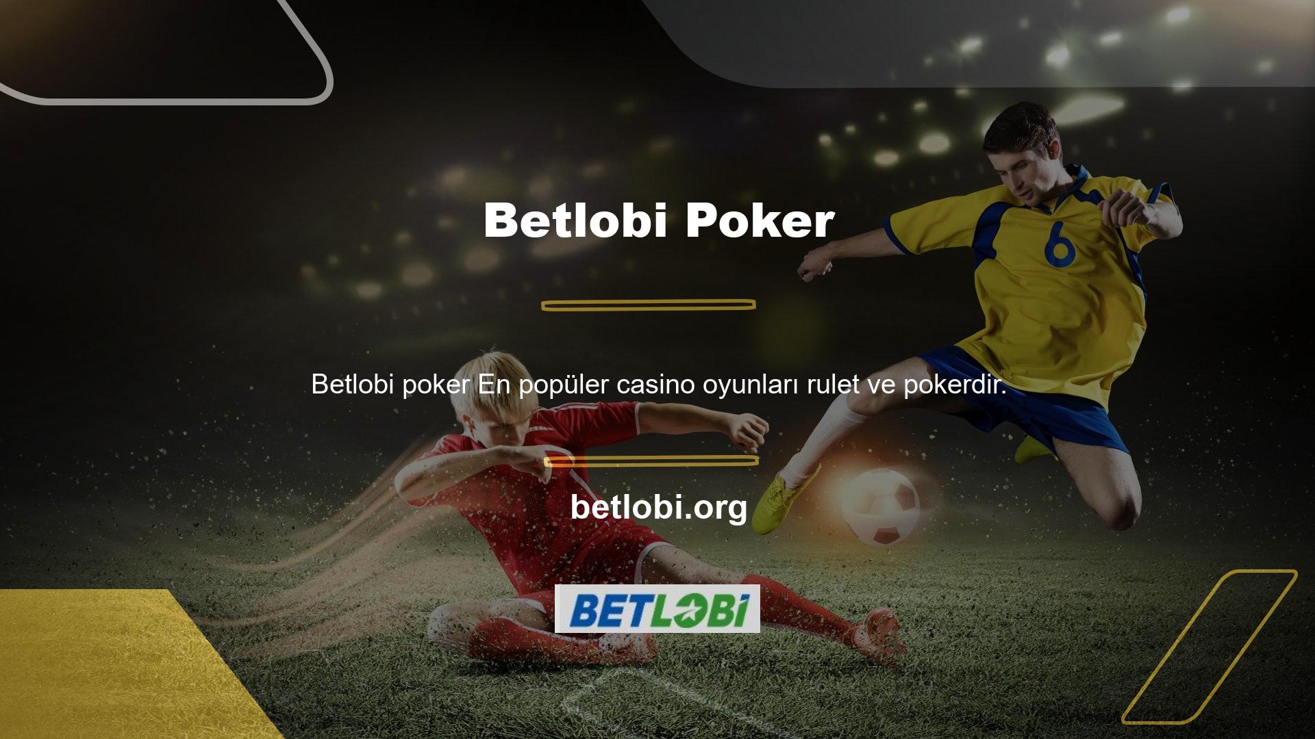 Betlobi poker oyunları en çok kazandıran casino oyunlarıdır